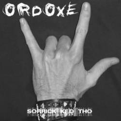 Ordoxe : Sorrick Ked Tho Ordoxe : Sorrick Ked Tho